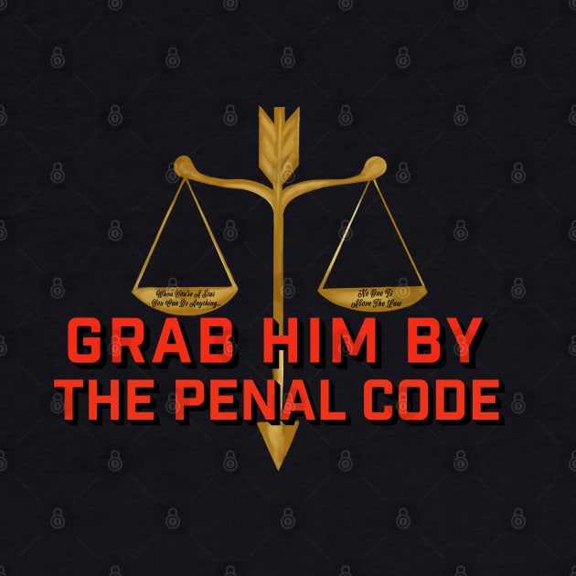 Grab him by the penal code by ART by RAP